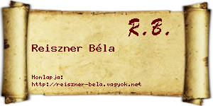Reiszner Béla névjegykártya